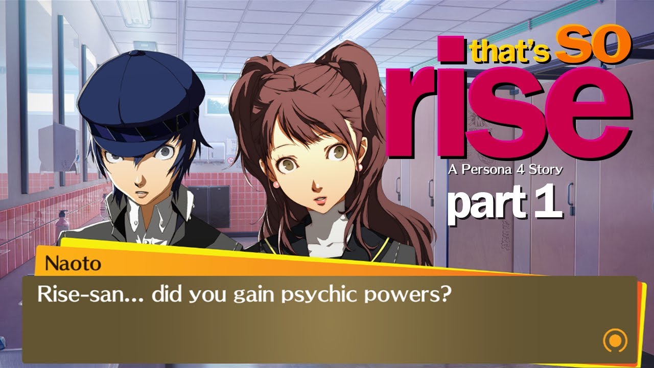 That's So Rise (Part 1) - A Persona 4 Story