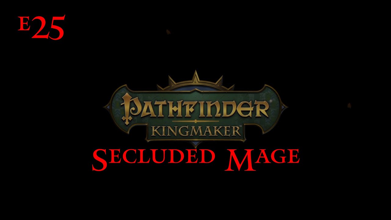 Pathfinder Kingmaker e25 Secluded Mage