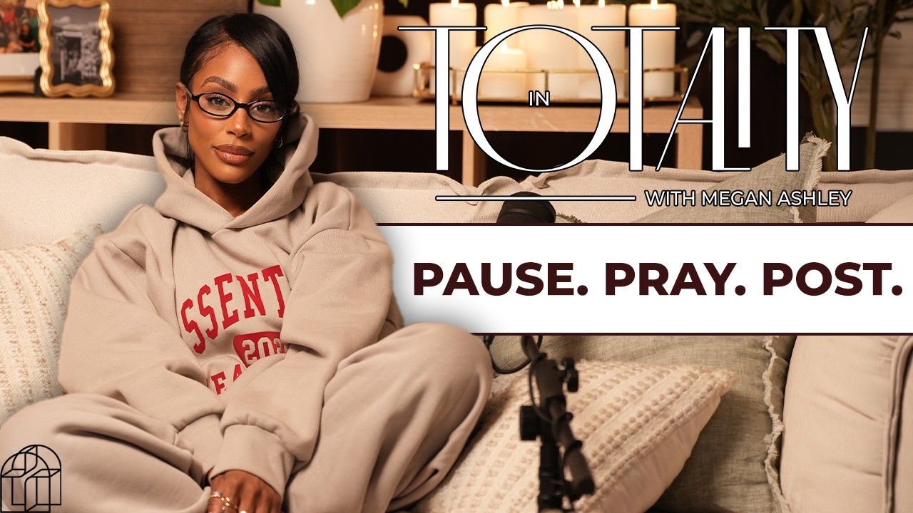 EP 107: Pause, Pray, Then Post: Christian Unity | In Totality with Megan Ashley