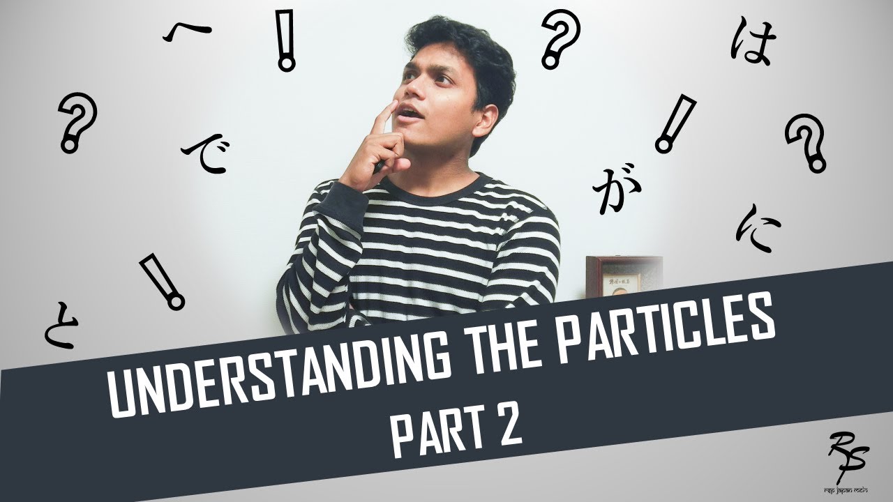 Understanding Japanese Particles - Part 2 - Learn Japanese in 5 minutes