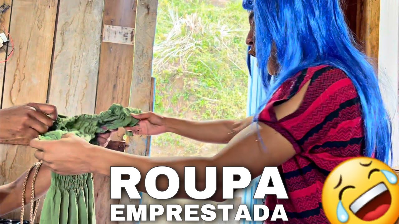 Roupa Emprestada😂