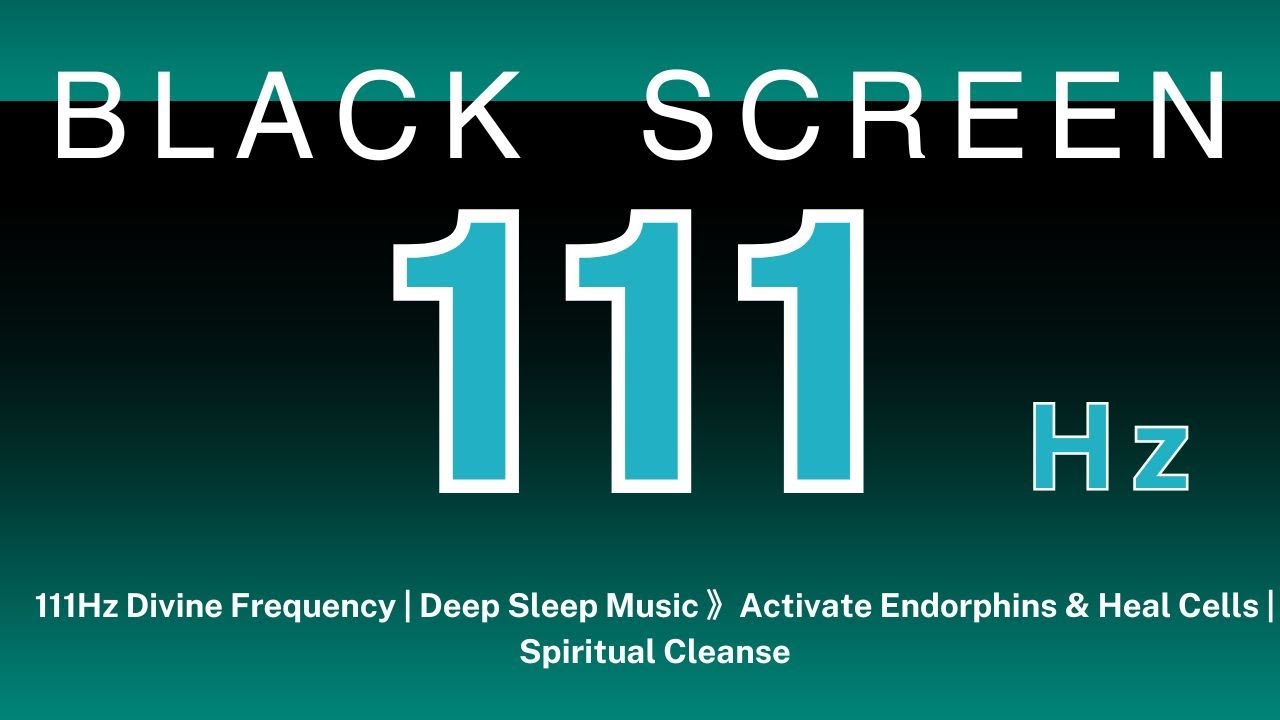 111Hz Divine Frequency | Deep Sleep Music 》Activate Endorphins & Heal Cells | Spiritual Cleanse
