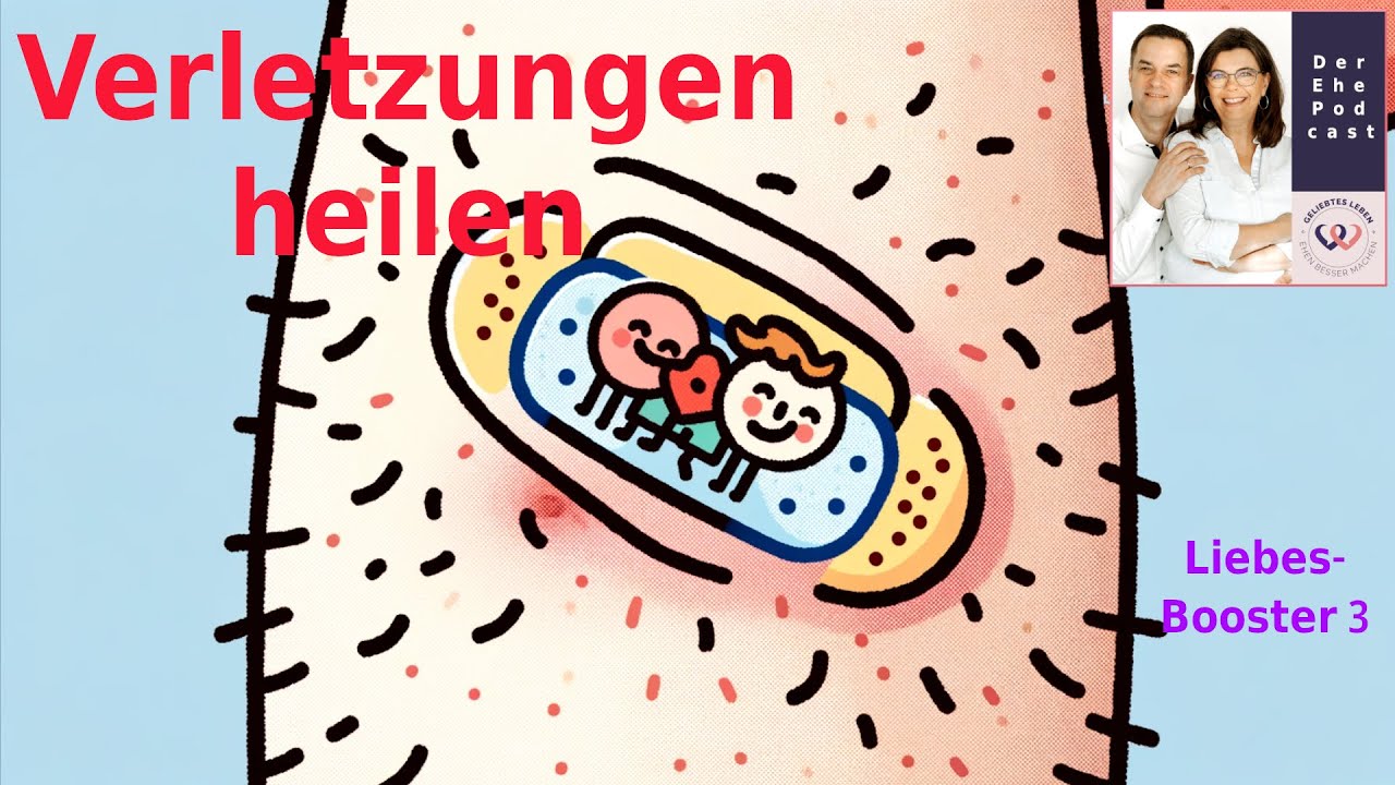 18 - Liebesbooster 3: Verletzungen heilen