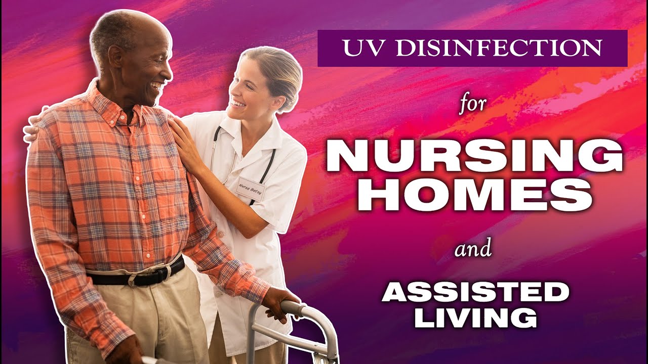 UV Disinfection for Nursing Homes and Assisted Living