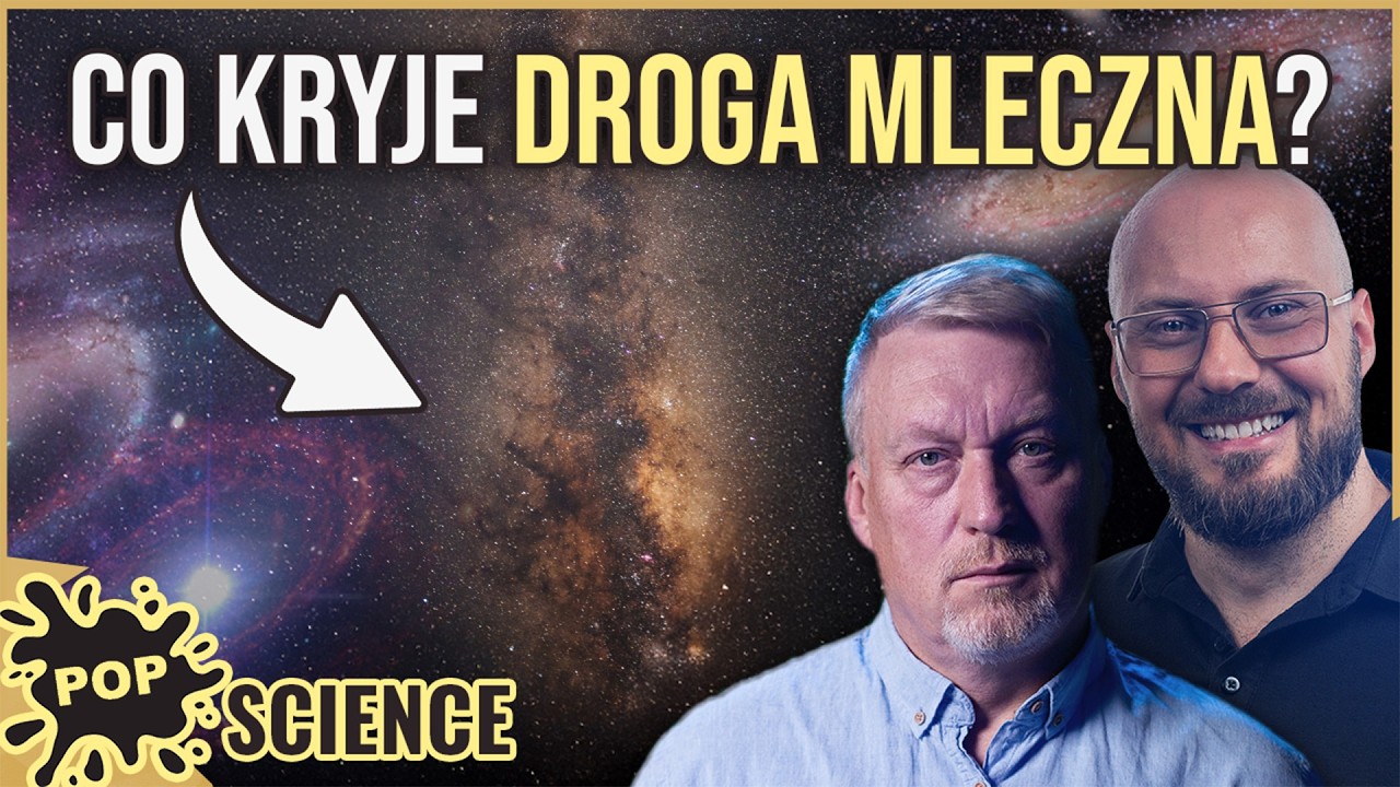Tajemnice Drogi Mlecznej. Nasza galaktyka jest...niezwykła - POP Science #107
