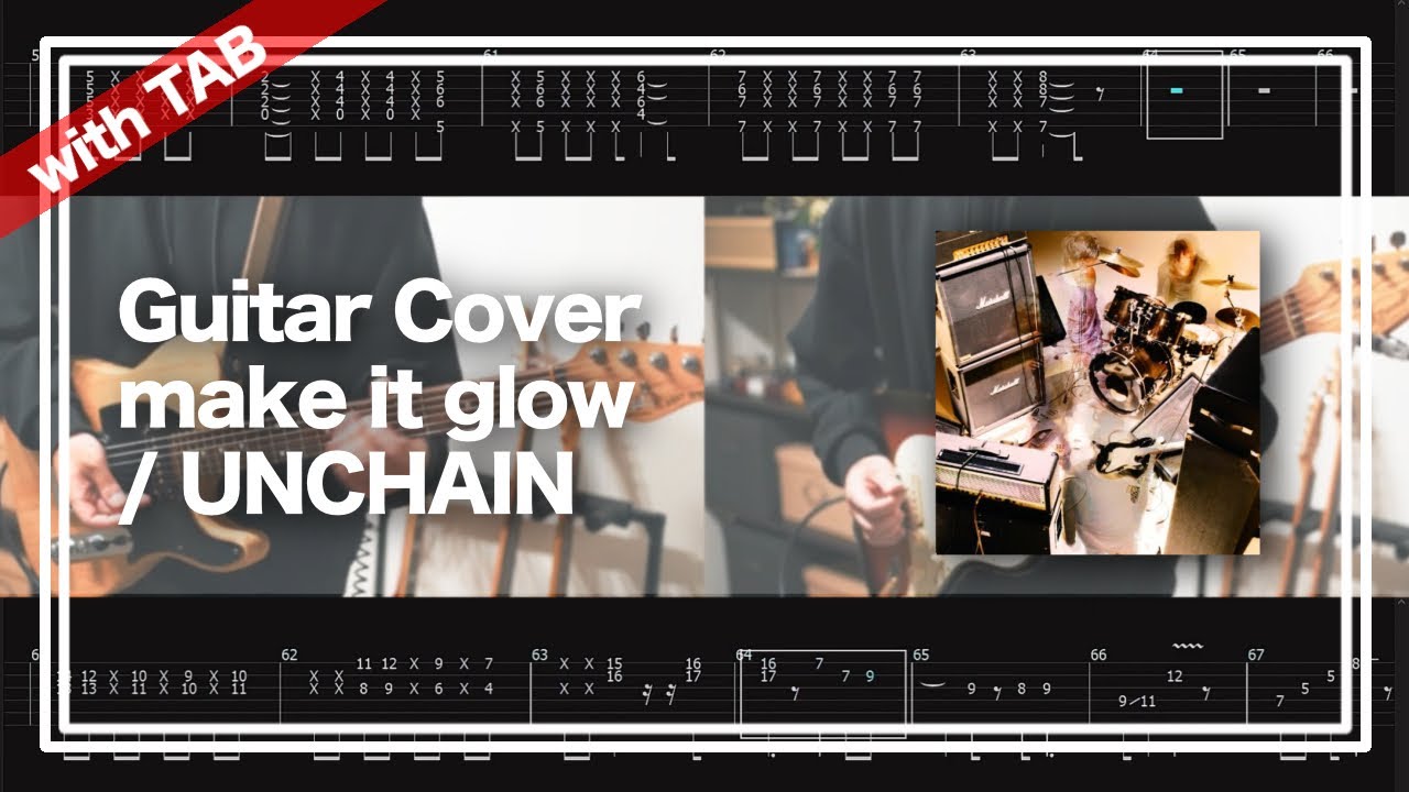 【TAB】make it glow / UNCHAIN -inst ver.-【Guitar cover】