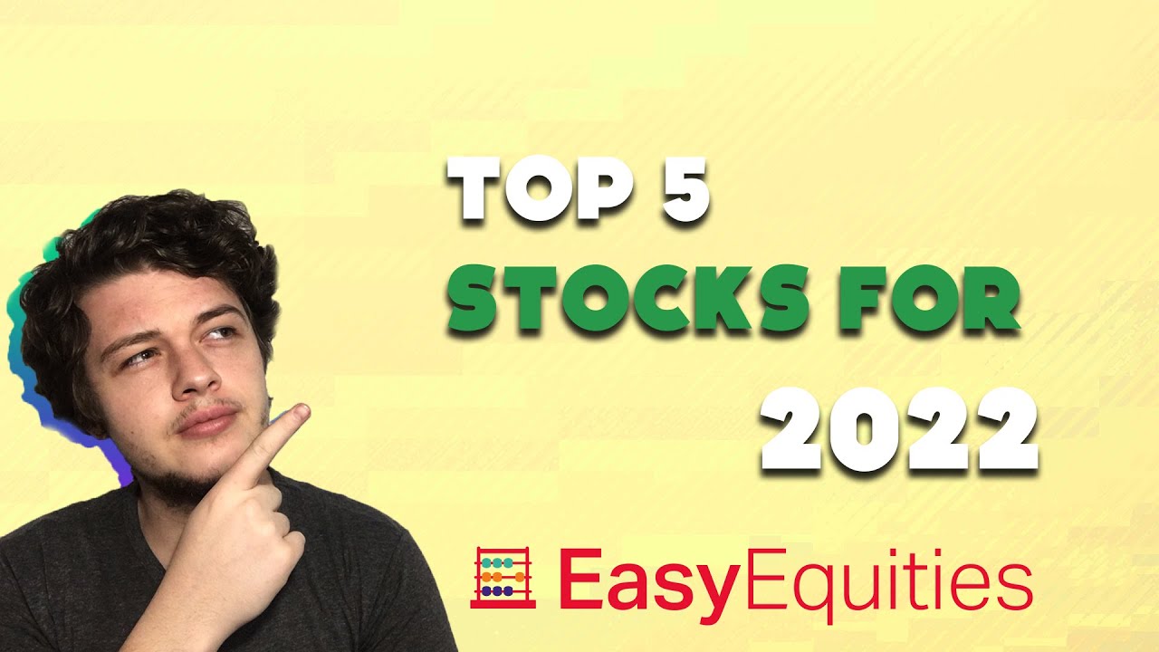 Best Stocks for 2022!! 💰💰 Easy Equities