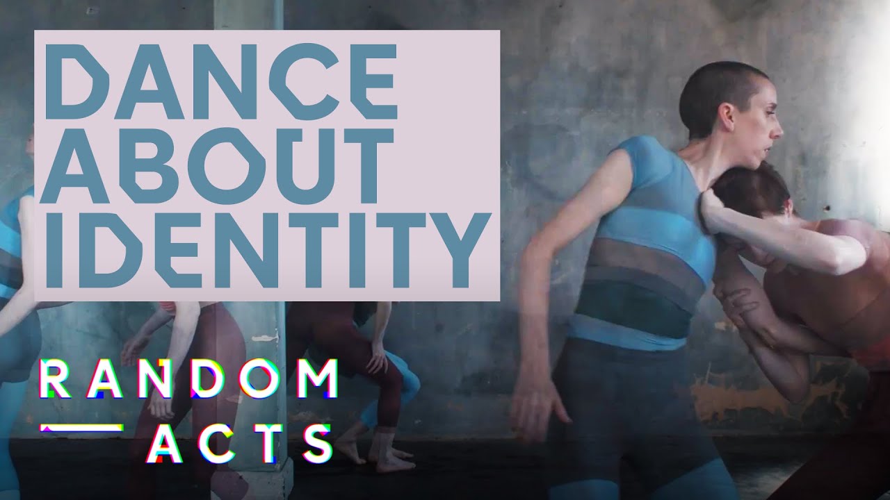 Sadler's Wells dance on identity | Other by Cordelia Beresford | Dance Film | Random Acts
