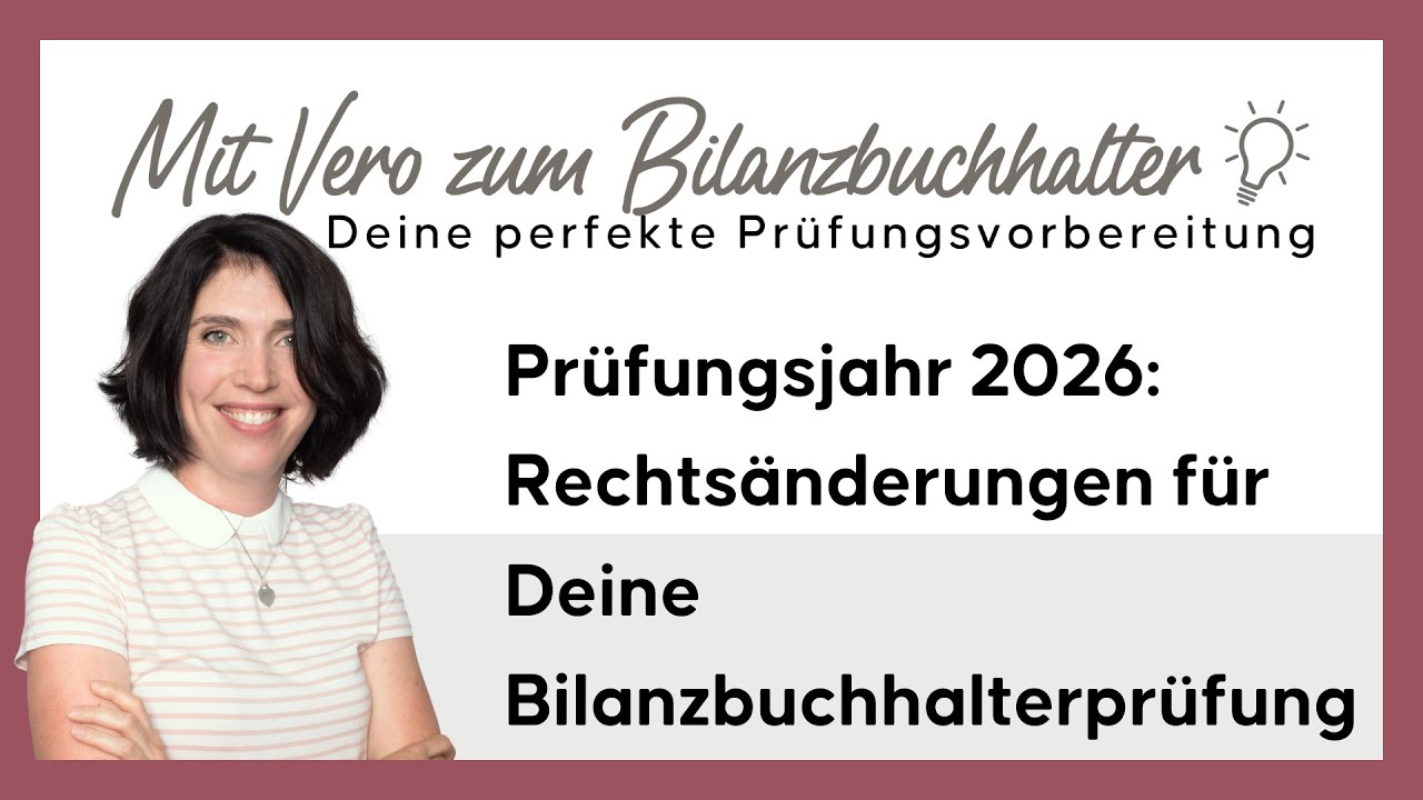 Rechtsänderungen Bilanzbuchhalterprüfung 2026 – das musst Du wissen