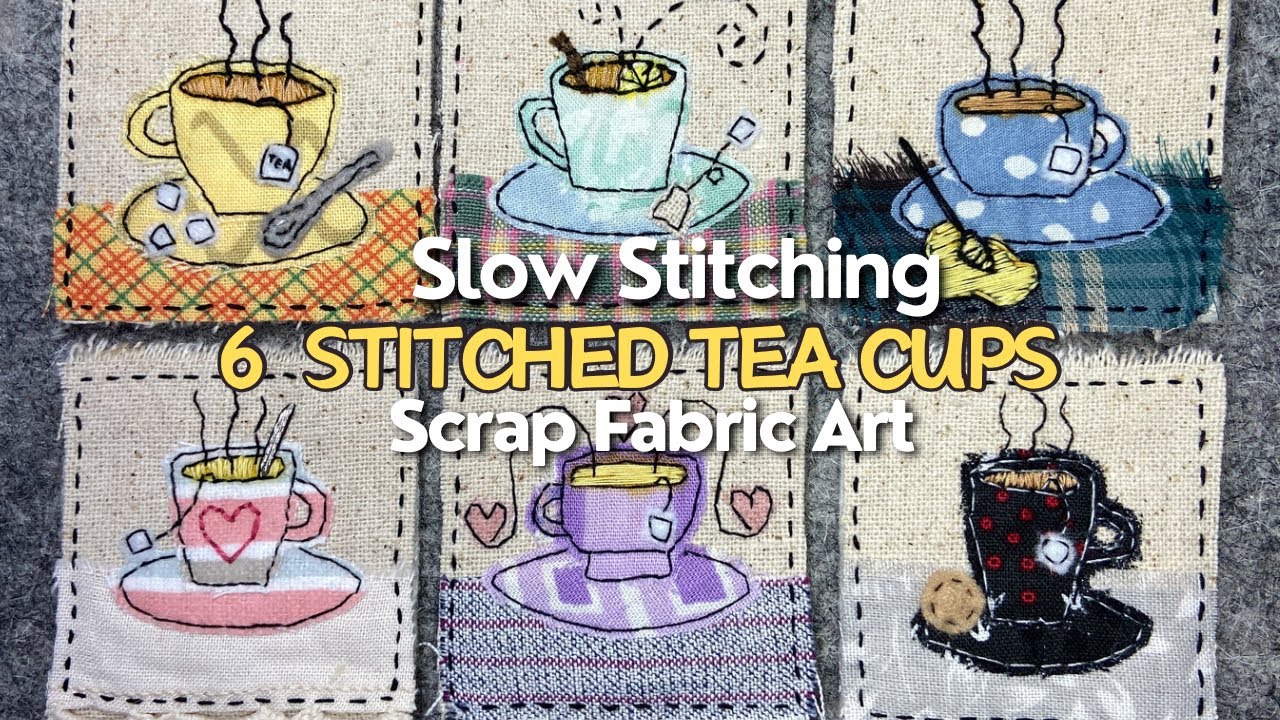 How To Make Slow Stitched Art Using Fabric Scraps - Tea Cups - #embroidery #stitching