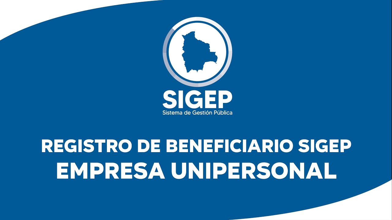 REGISTRO DE BENEFICIARIO SIGEP - EMPRESA UNIPERSONAL
