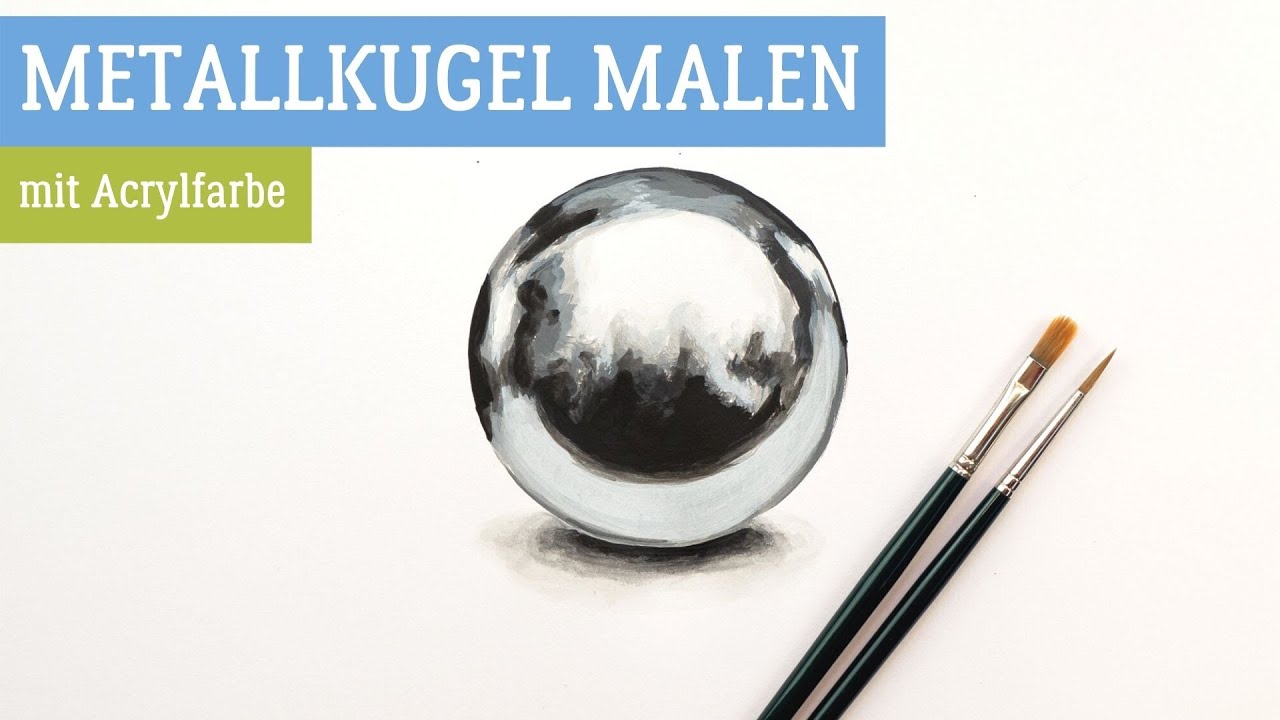Wie malt man eine Metallkugel mit Acrylfarbe?