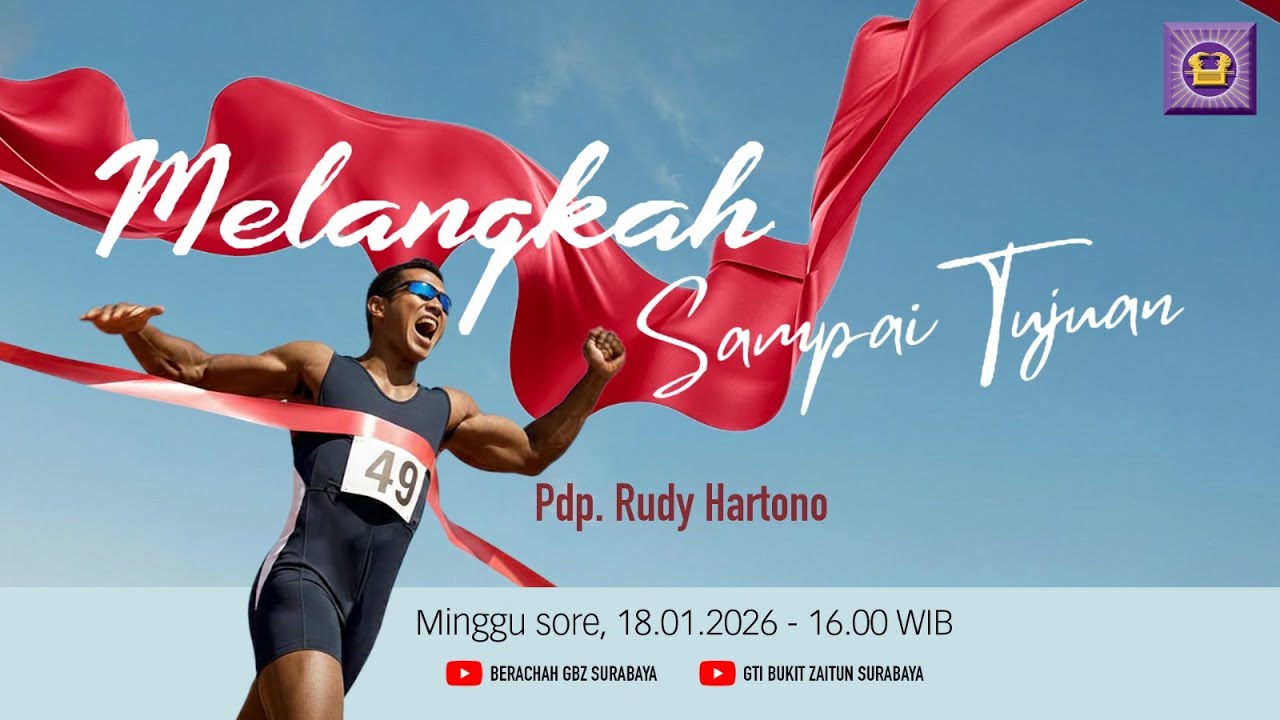 18.01.2026 - Khotbah Ibadah Minggu sore - SX759 Melangkah Ssampai Tujuan - oleh Pdp. Rudy Hartono