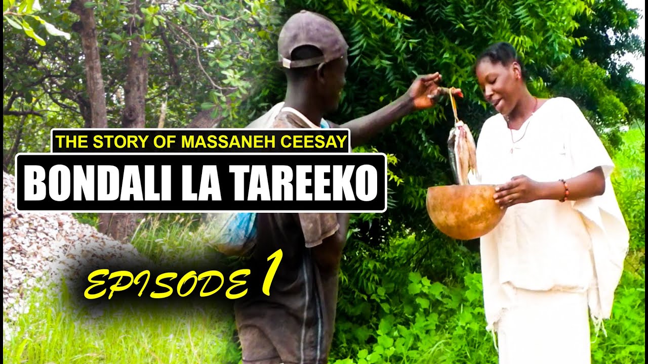 BONDALI LA TAREEKO🛶- The Story Of Massaneh Ceesay (Episode 1️⃣)
