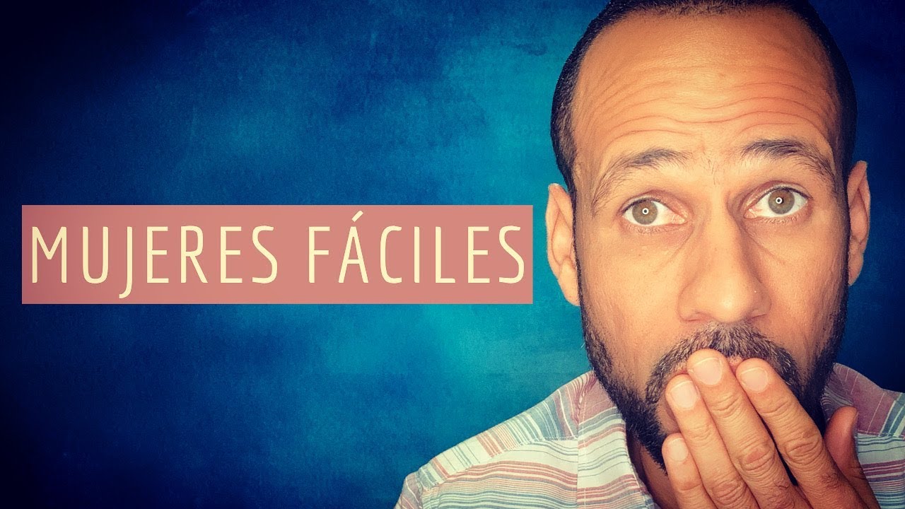 Mujeres Fáciles. Miercoles 25 Septiembre, 2019