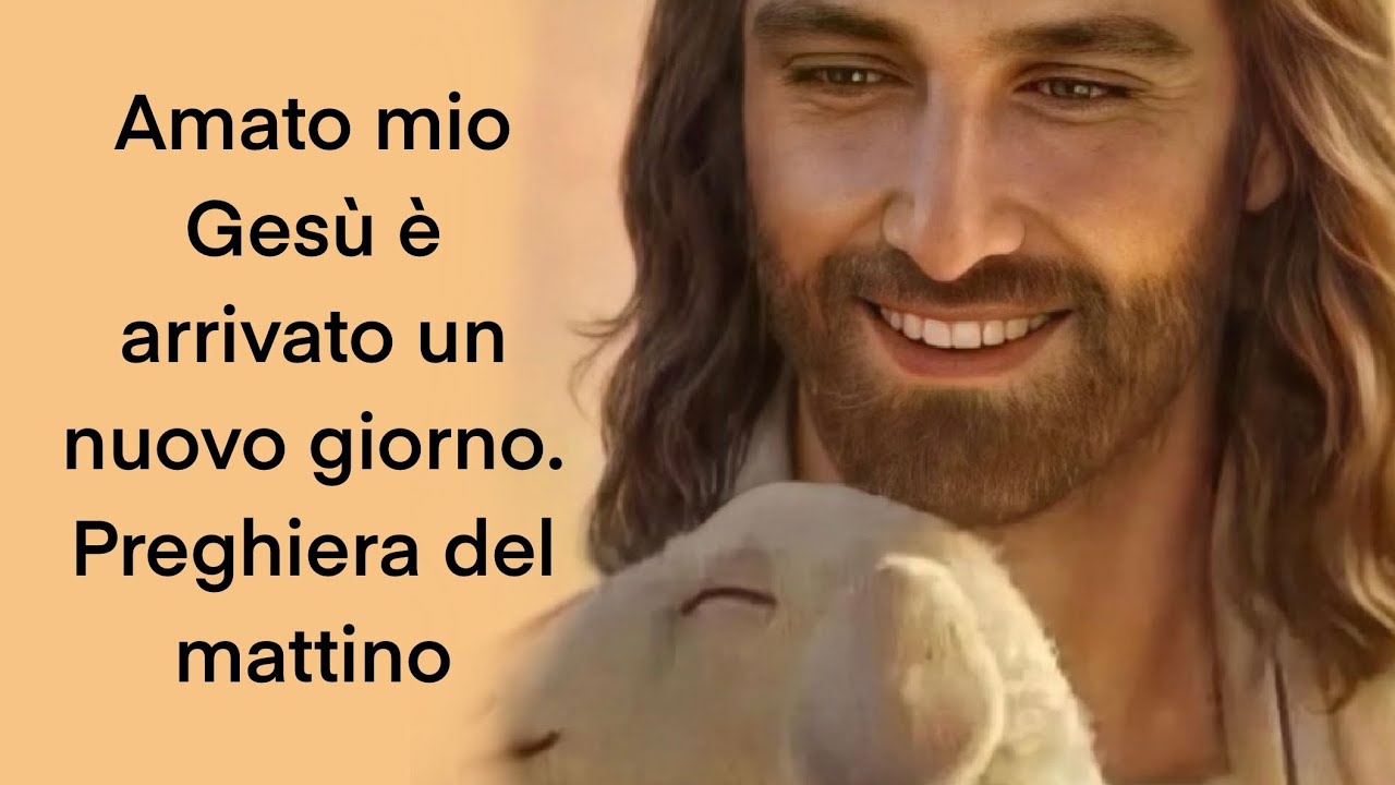 Amato mio Ges&ugrave; &egrave; arrivato un nuovo giorno. Preghiera del mattino