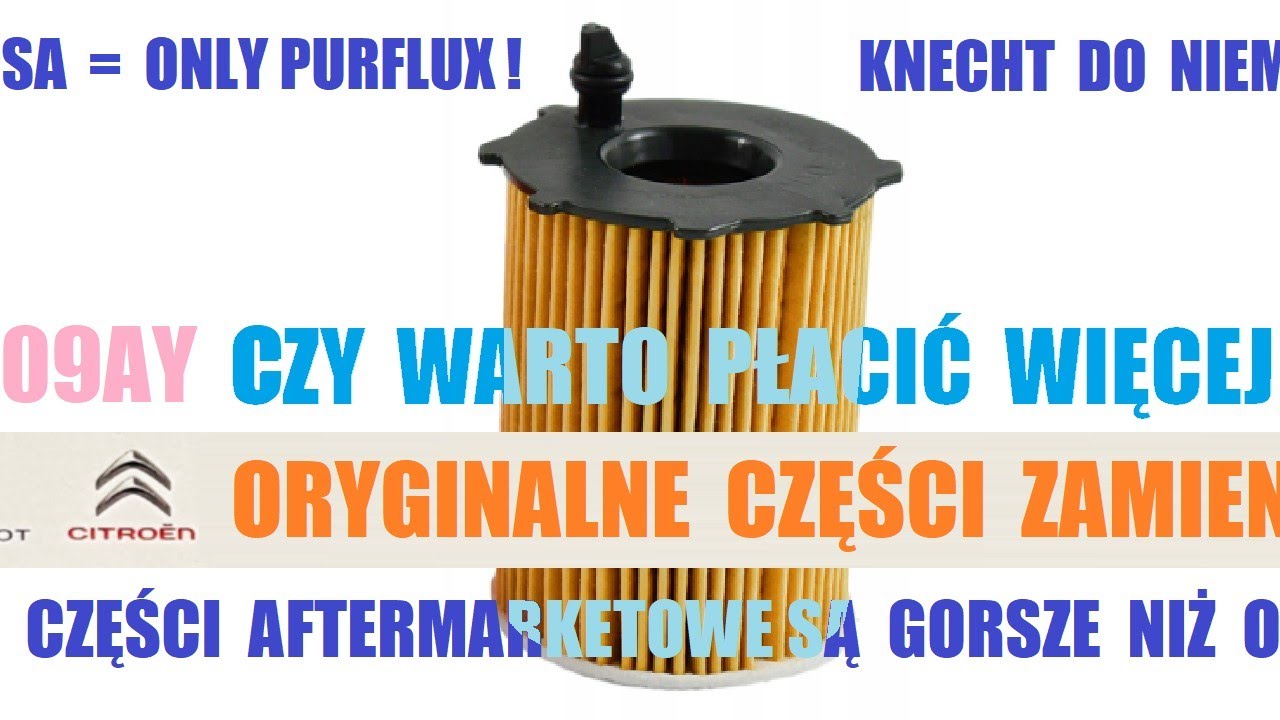 Oryginał jest tylko jeden ale czy zawsze? Por&oacute;wnanie filtr&oacute;w oleju OE #Citro&euml;n #1109AY 1.6 HDi