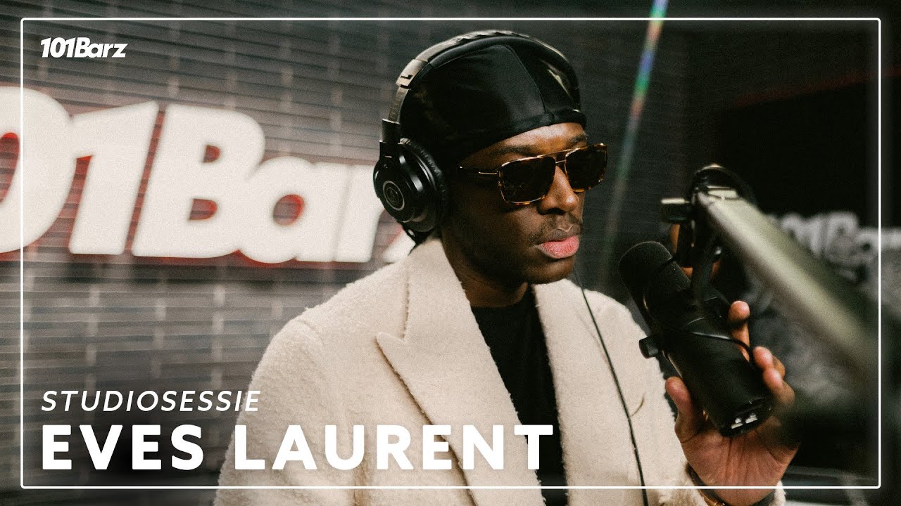 Eves Laurent | Studiosessie 472 | 101Barz