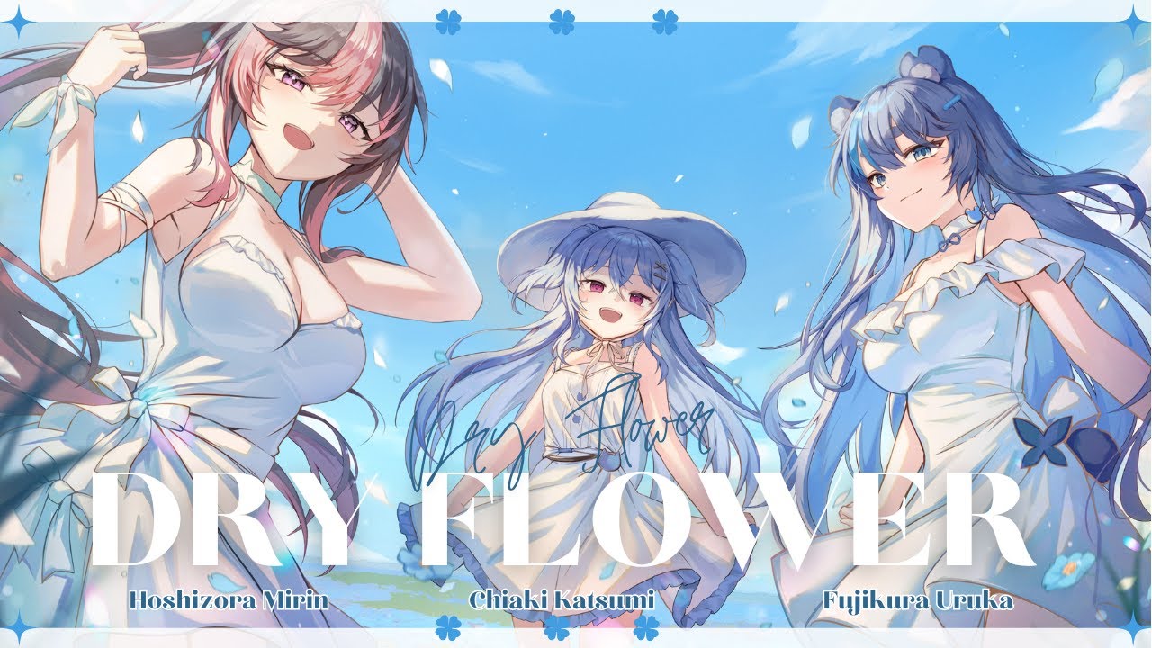 【Chiaki x Mirin x Uruka】Dry Flower【JP | EN | CN Cover】