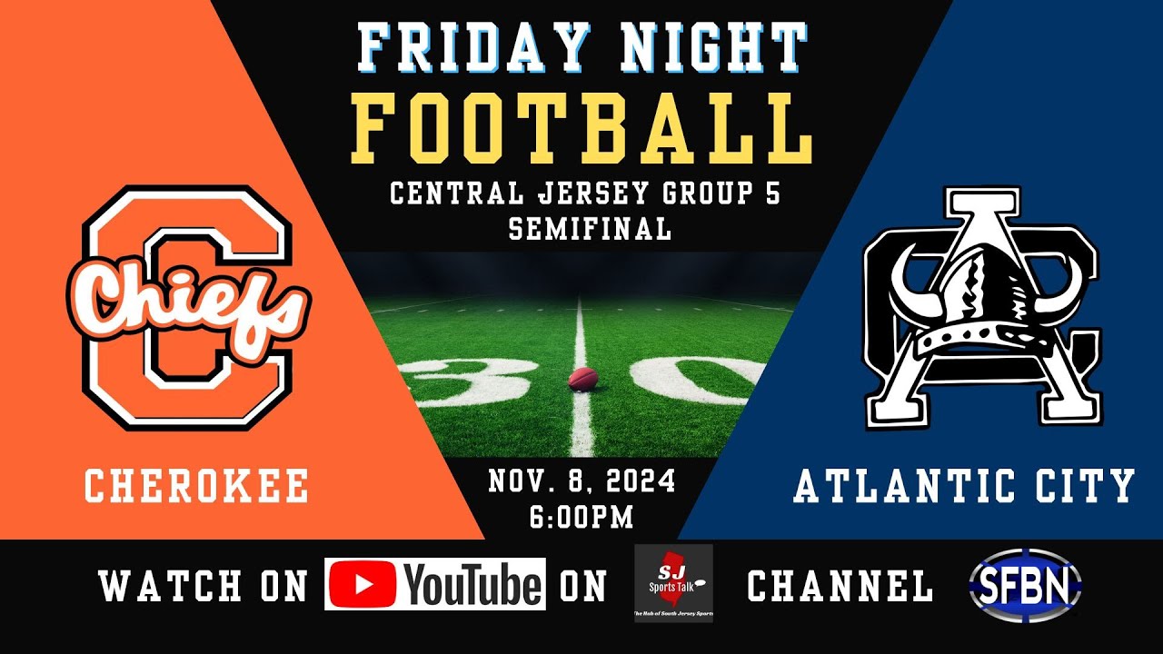 NJSIAA Central Jersey Group 5 Semifinals: Cherokee at Atlantic City High School Football - 11-8-24