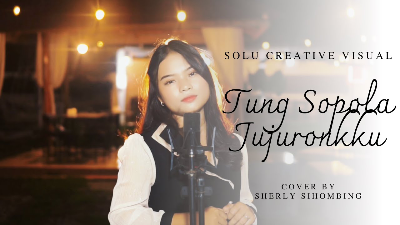 TUNG SOPOLA JUJURONKU || Cover By Sherly Sihombing
