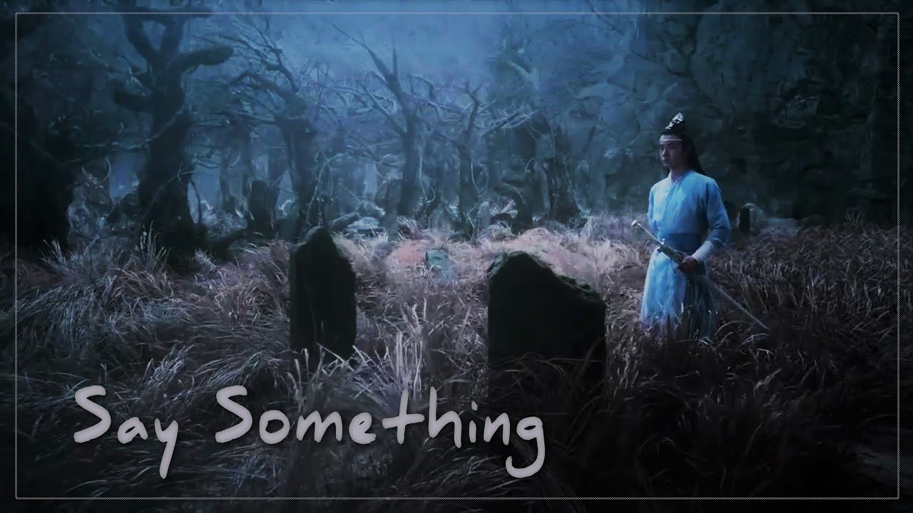 The Untamed FMV - Say Something [Lan Wangji | WangXian]