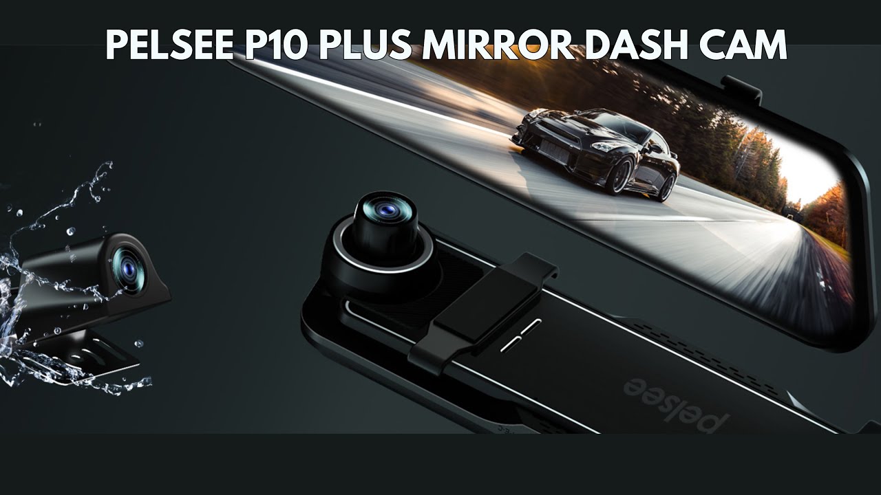 Установка и настройка: Руководство пользователя видеорегистратора Pelsee P10 Plus Mirror