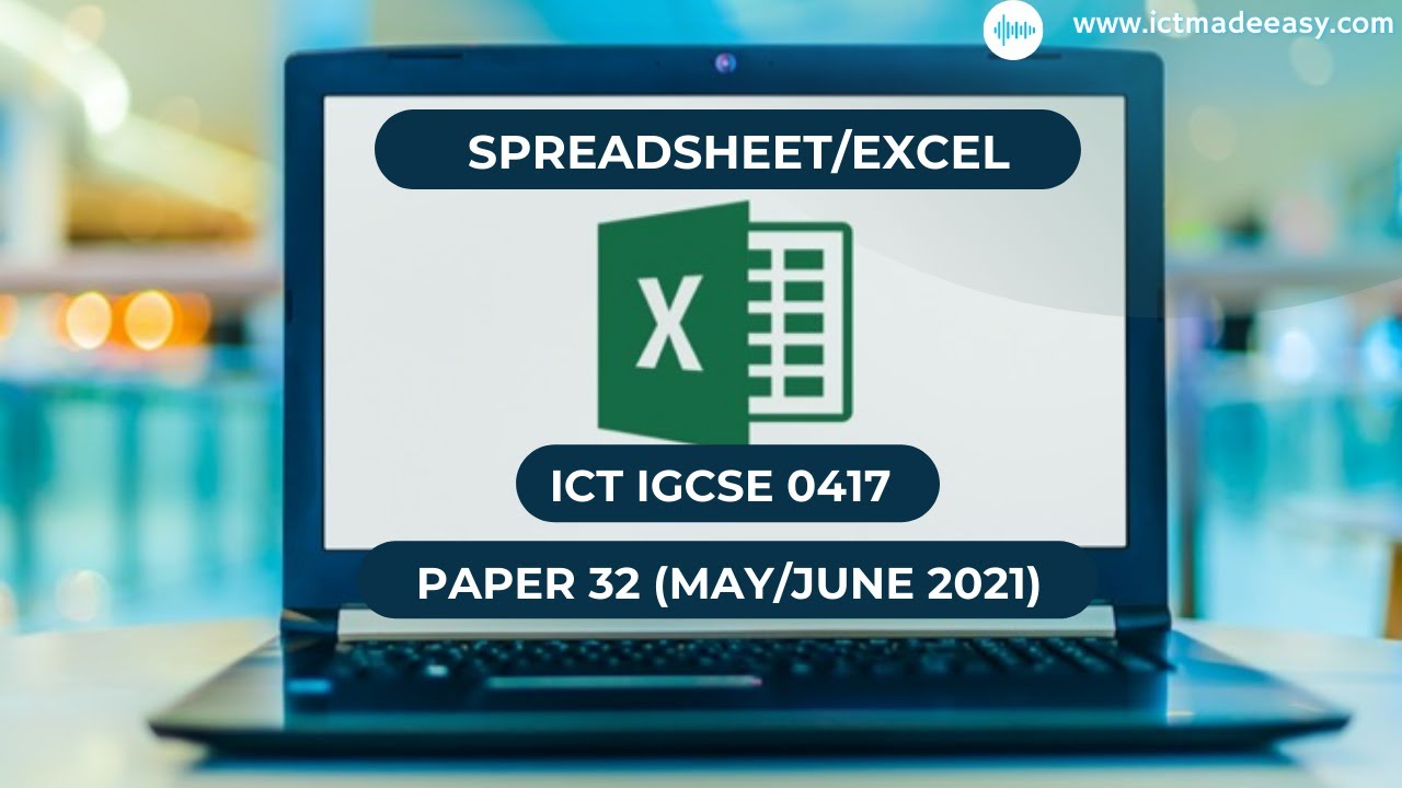 IGCSE ICT 0417 || Paper 32 || 2021 || May - June || Spreadsheet/Excel