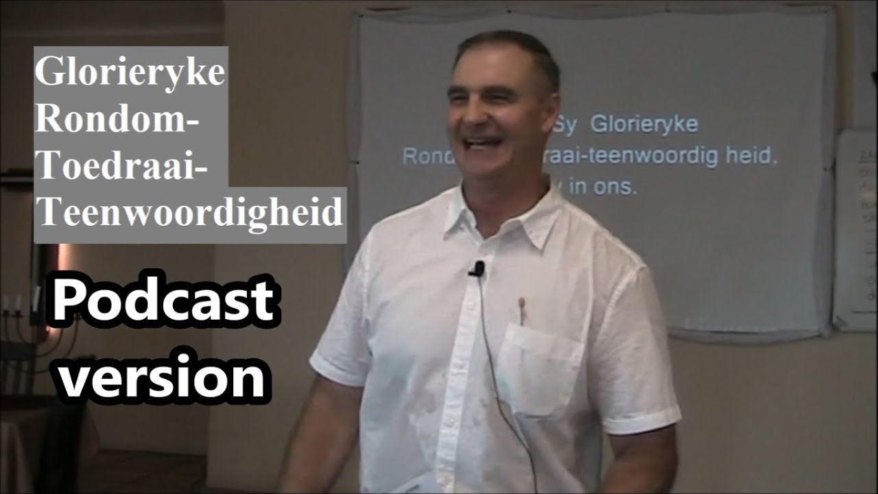 (Podcast version) Glorieryke Rondom-Toedraai-Teenwoordigheid
