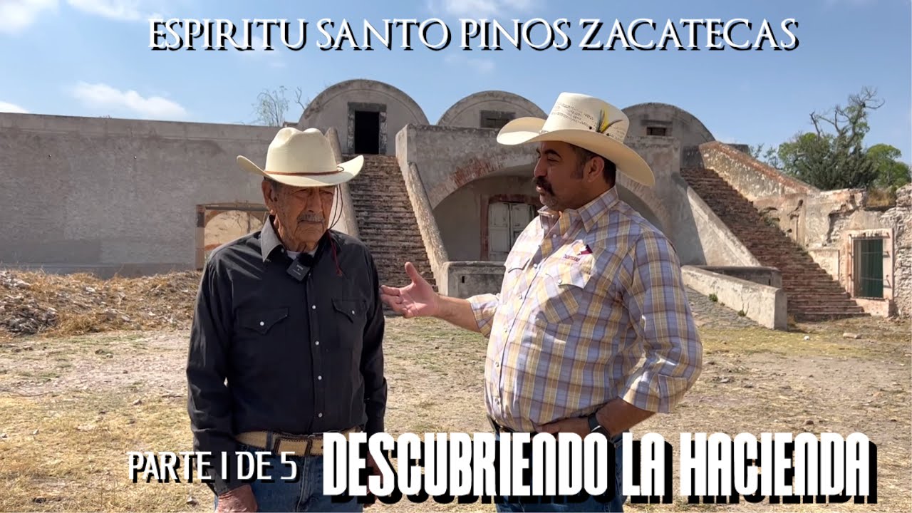 Parte 1 de 5 HACIENDA DE ESPIRITU SANTO Pinos Zacatecas