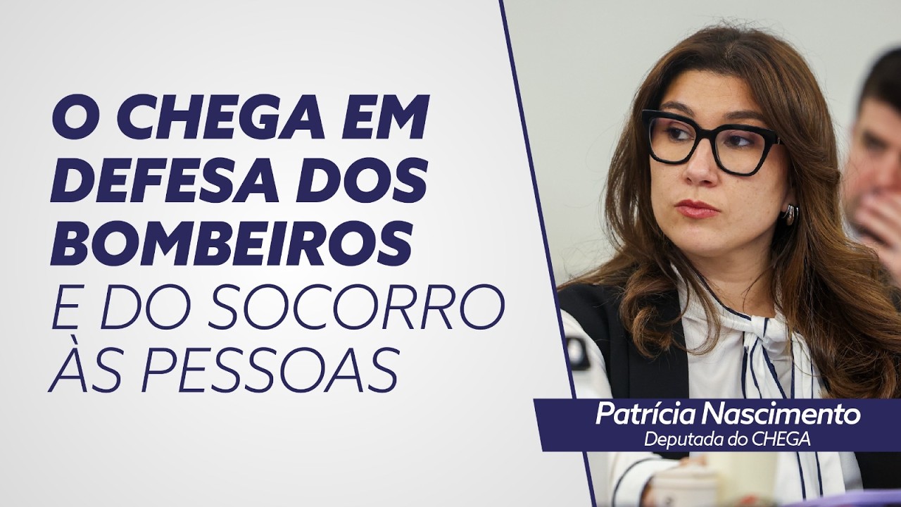 O CHEGA em defesa dos bombeiros e do socorro às pessoas