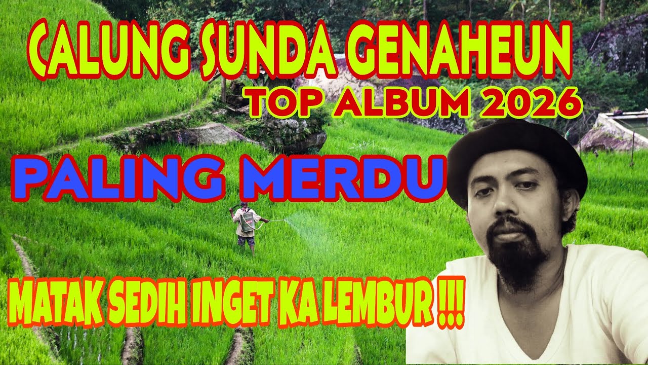 Calung Sunda Genaheun 2026 - Paling Merdu Matak Sedih Inget Ka Lembur
