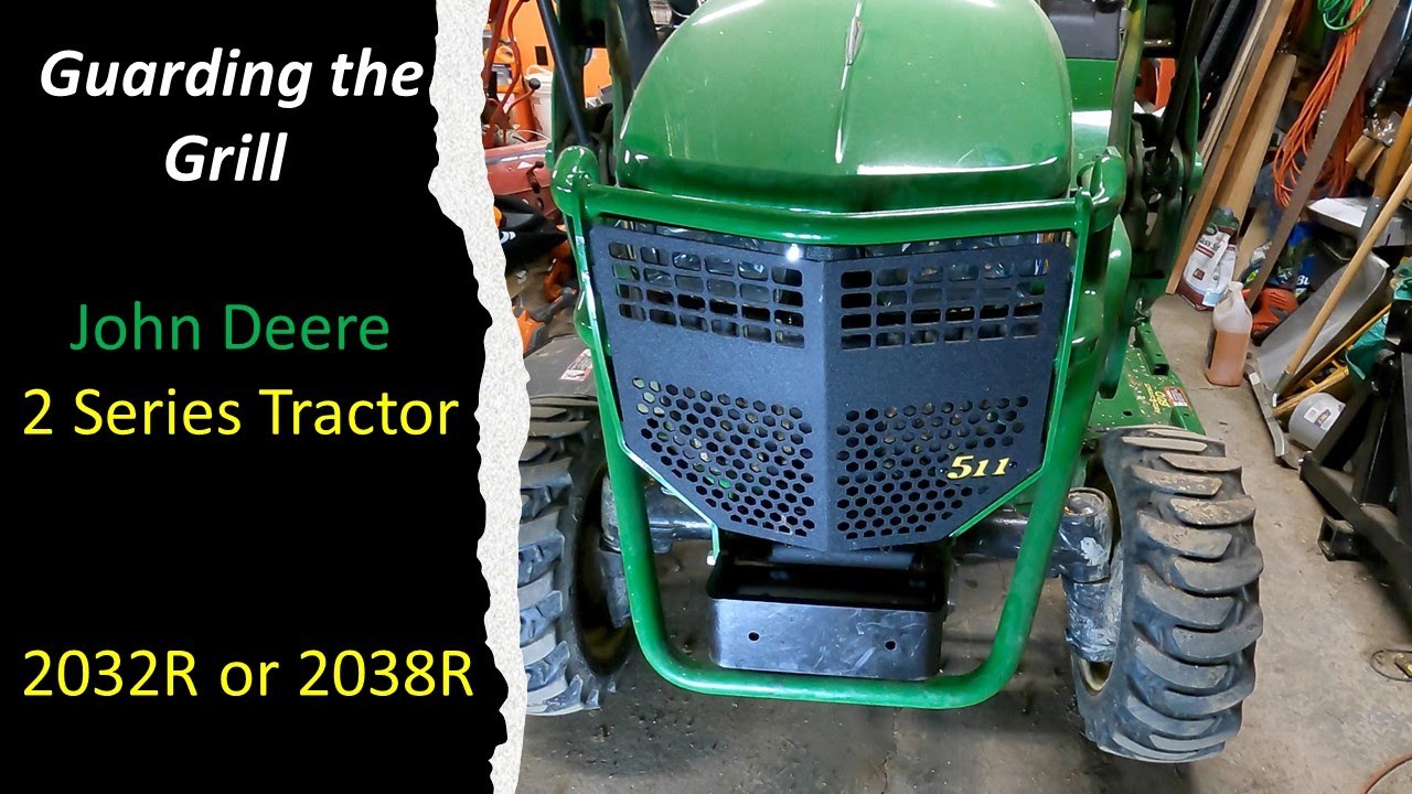 #81 How to Guard the Grill on your John Deere 2032R or 2038R #Kioti #kubota #johndeere