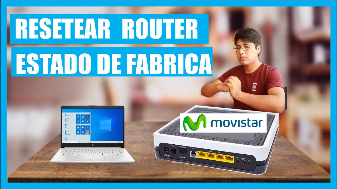 Como resetear router Movistar: Fibra óptica y otros