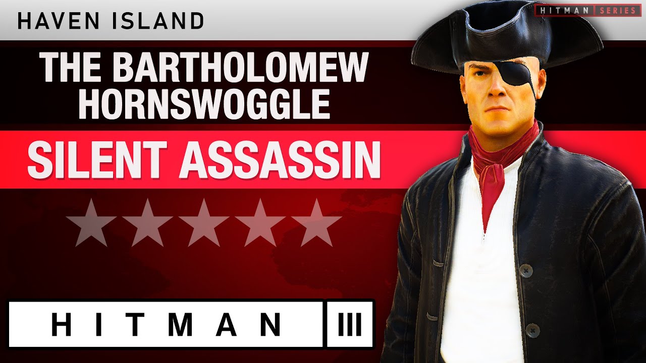 HITMAN 3 Haven Island - "The Bartholomew Hornswoggle" Escalation - All levels Silent Assassin Rating
