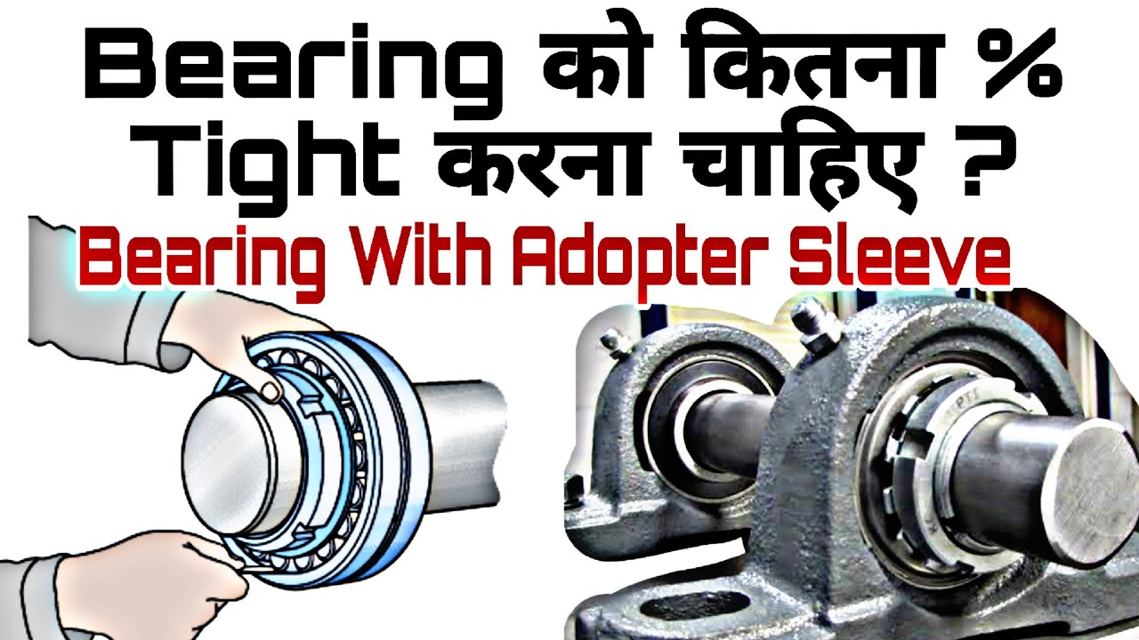 Bearing with Adapter Sleeve: Correct Fitting Method Explained