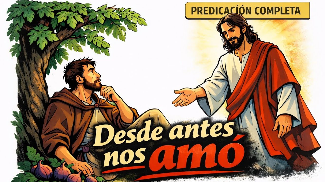EL DIOS QUE NOS AMÓ - ELECCIÓN, LLAMADO Y GRACIA ✝️ | Sermón Juan 1:43–51
