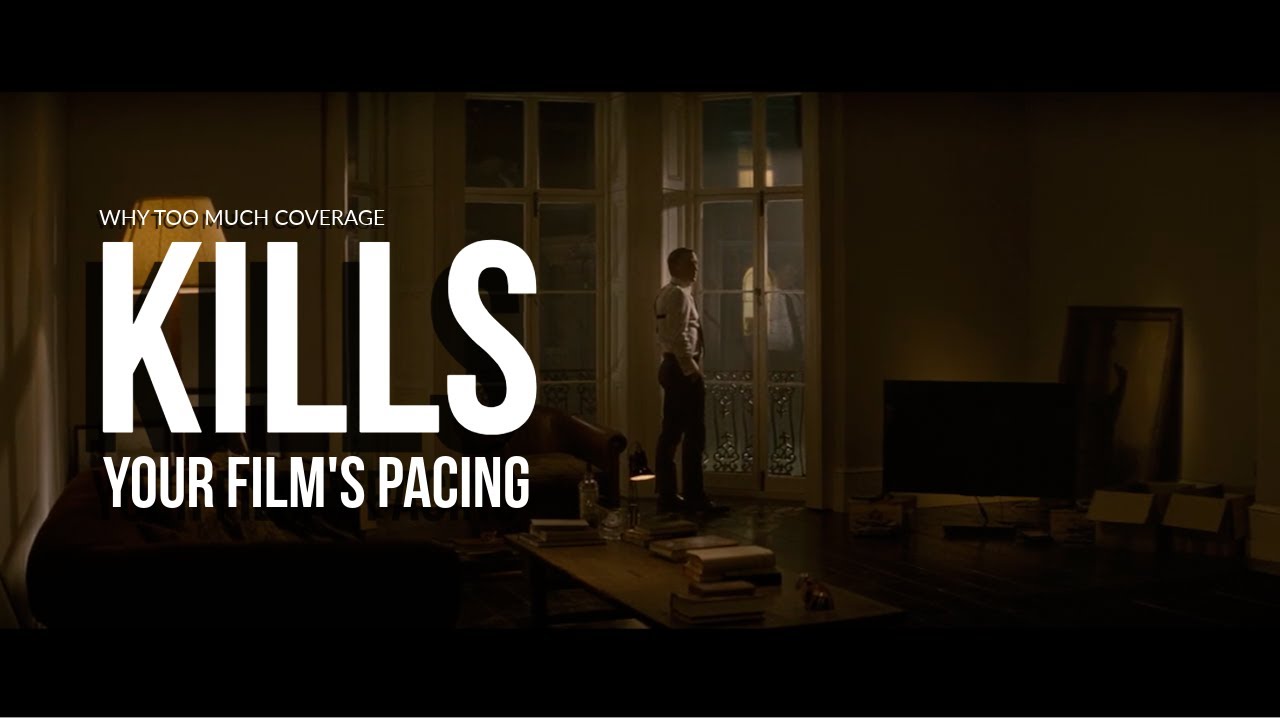 Why Too Much Coverage KILLS Your Film's Pacing