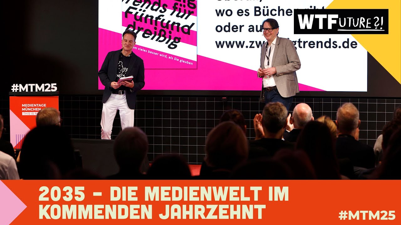 2035 – Die Medienwelt im kommenden Jahrzehnt | #MTM25