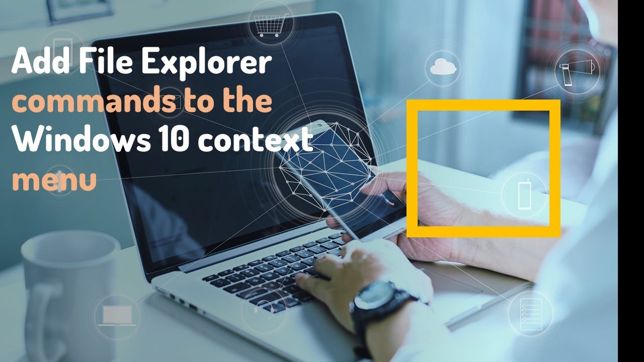 Adding File Explorer commands to the Windows right-click menu