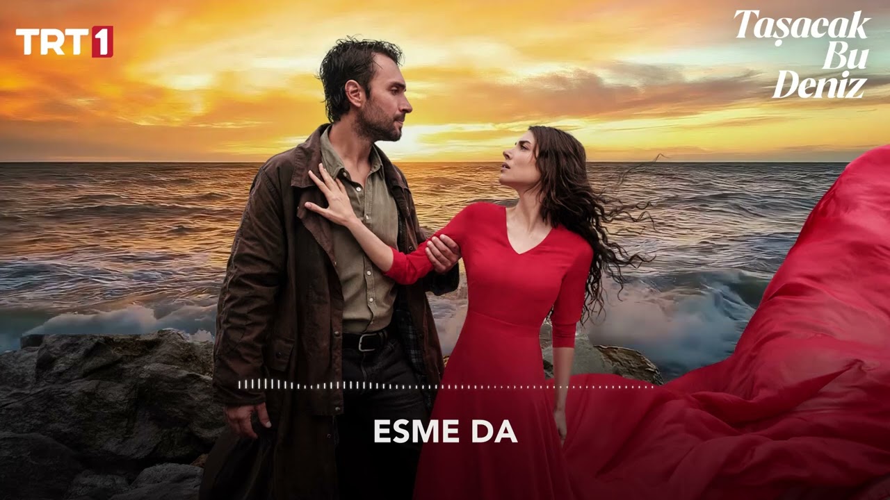 Esme Da 🎧 | Taşacak Bu Deniz Dizi M&uuml;ziği
