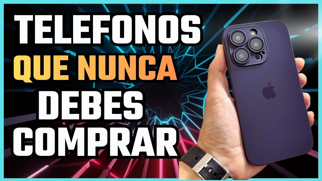teléfonos celulares que nunca debes comprar 2025/2026