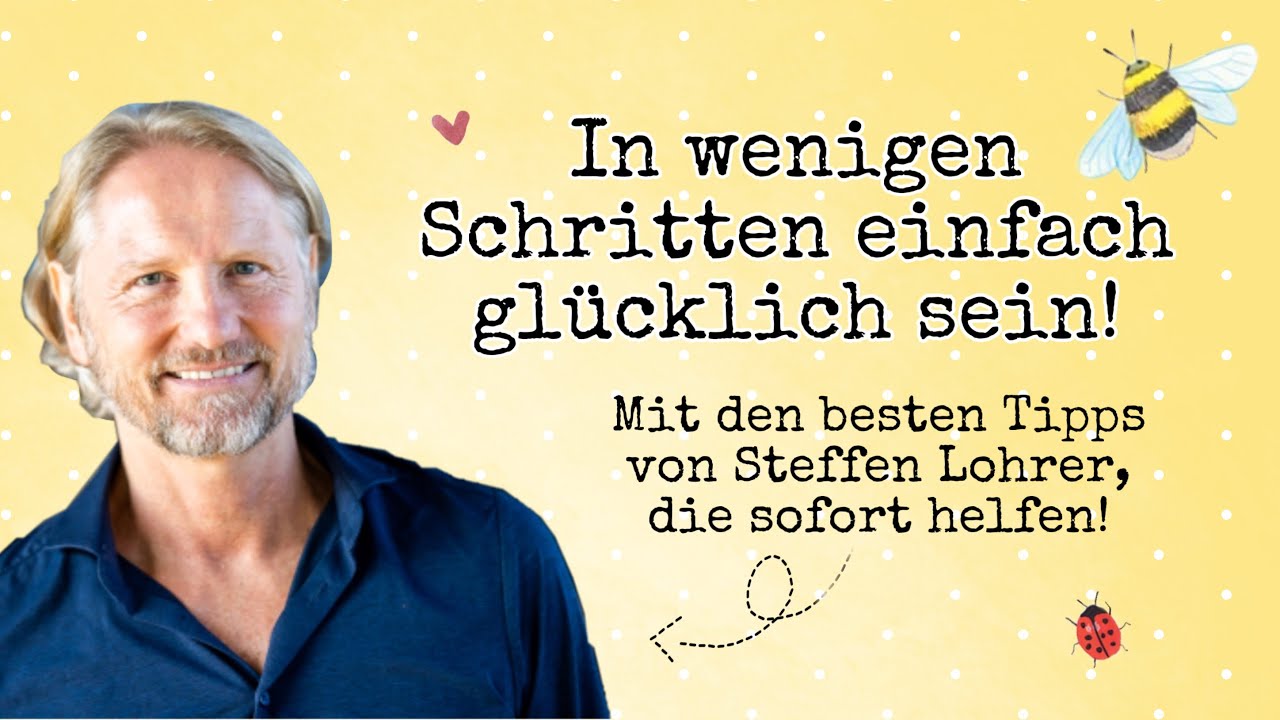 Sei Du Selbst - Tipps, die dein Leben SOFORT verbessern! Ein Interview mit Steffen Lohrer