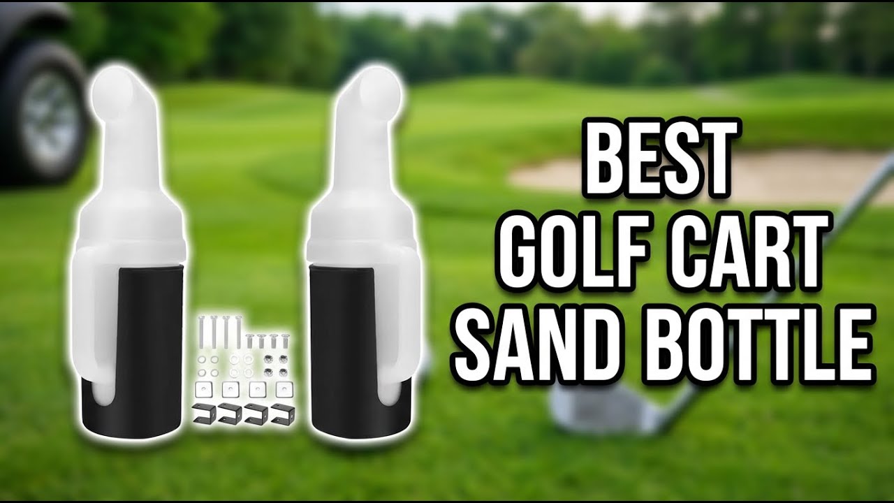 Best Golf Cart Sand Bottle: Top 5 Divot Repair Sand Bottles for Club Car, EZGO & YAMAHA