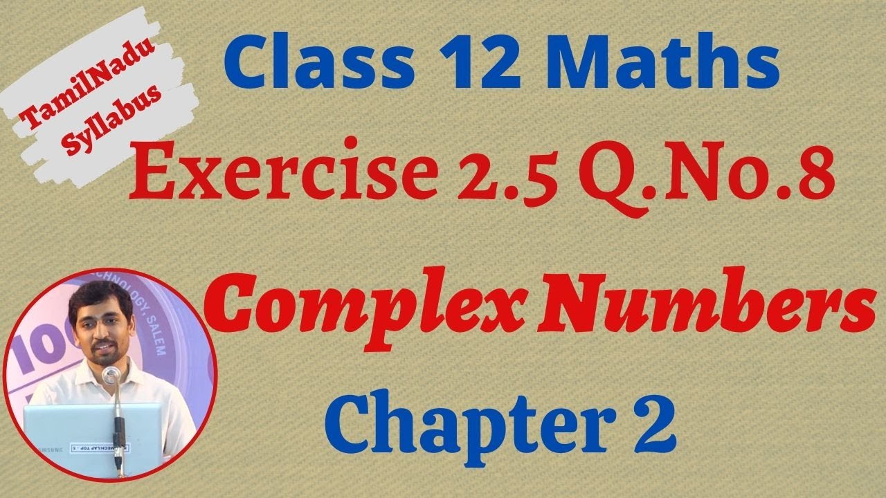 12th Maths  | Exercise 2.5 Q.No.8 | Complex Numbers- கலப்பு எண்கள்  | TN New Syllabus