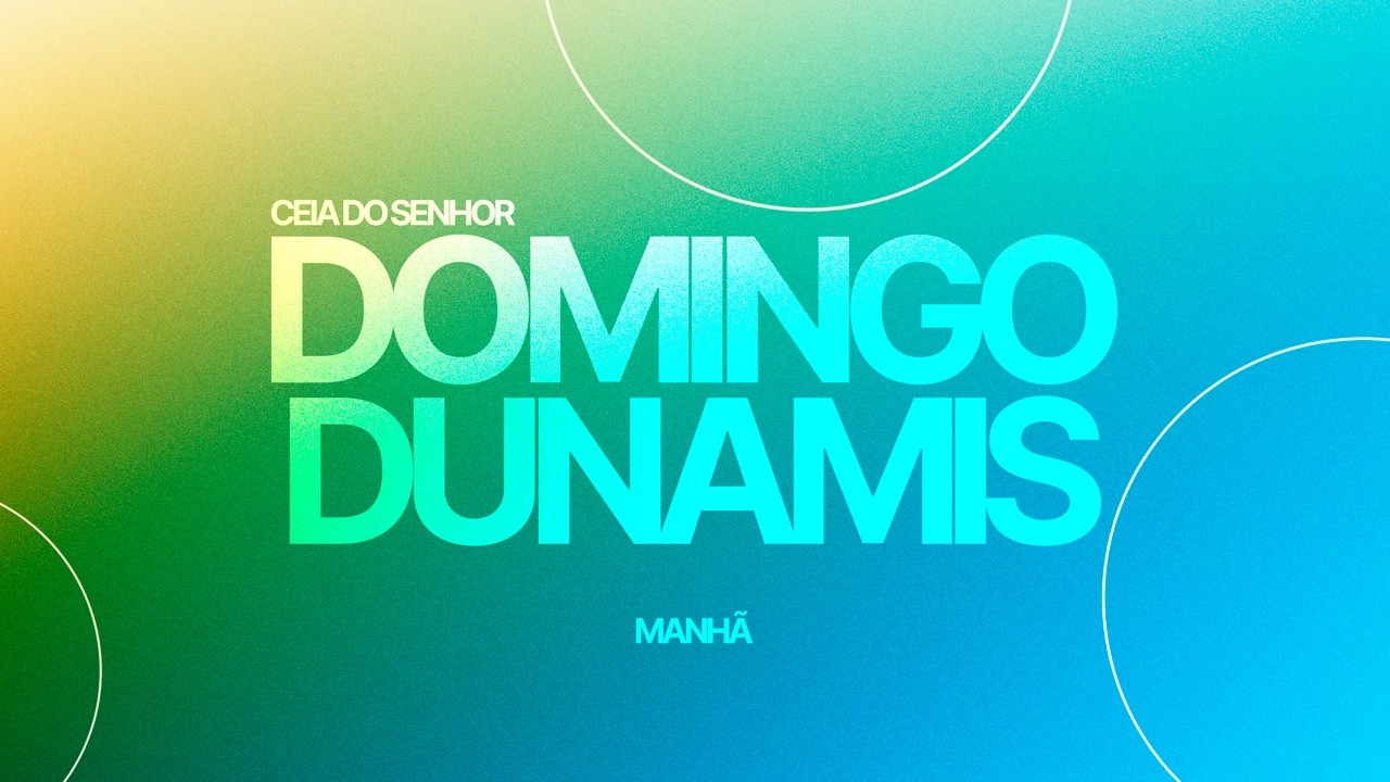 DOMINGO DUNAMIS | CEIA DO SENHOR (MANHÃ) - PR. ANTONIO SOUZA