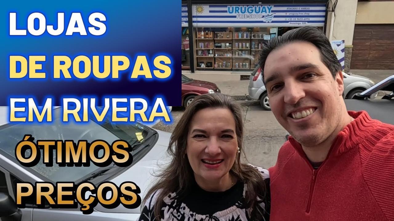 ONDE COMPRAR ROUPAS EM RIVERA NO URUGUAI