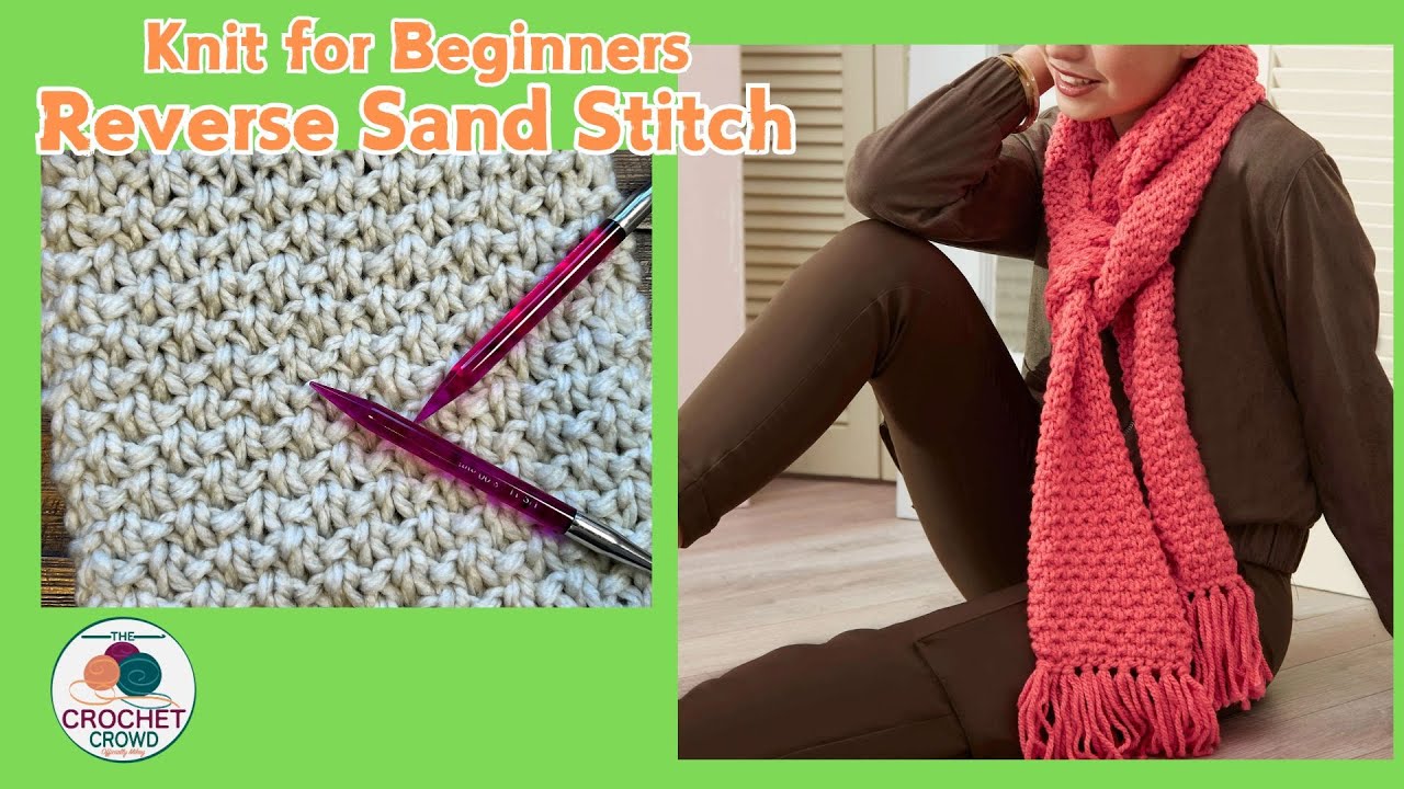 Easy Knitting Tutorial: Reverse Sand Stitch Scarf For Beginners!