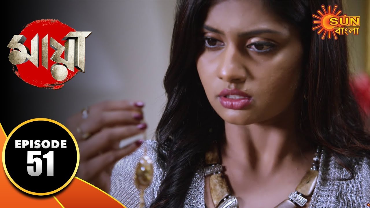 Maya - Episode 51 | 17th Oct 2019 | Sun Bangla TV Serial | Bengali Serial