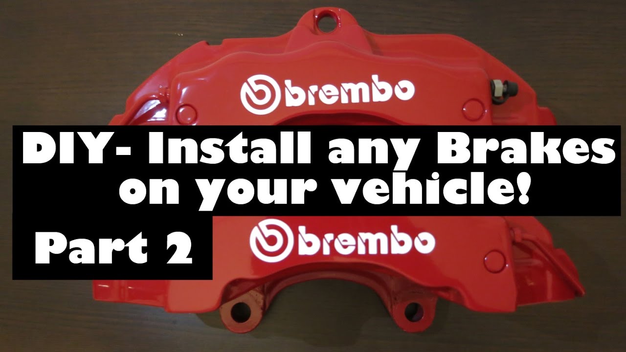 DIY Big Brakes on ANY Vehicle!  Part 2